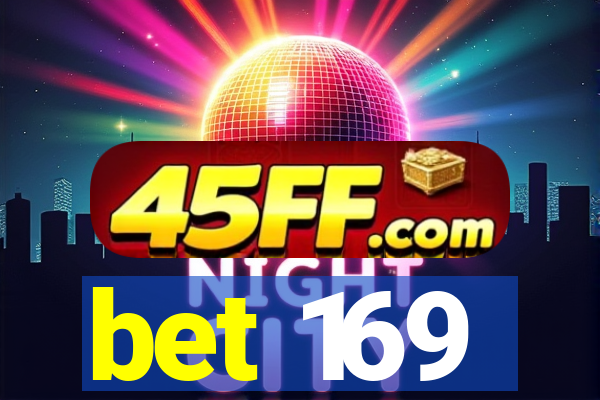 bet 169